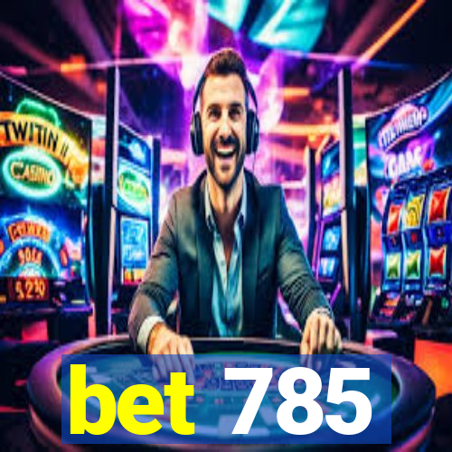 bet 785